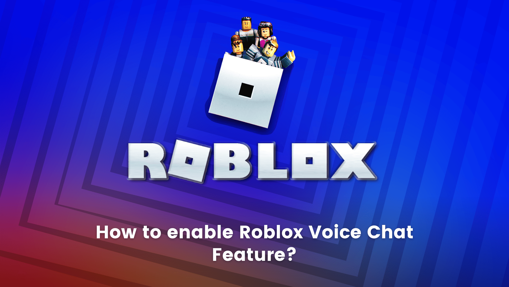How to enable Roblox Voice Chat Feature