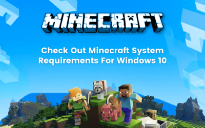 Check Out Minecraft System Requirements For Windows 10 [2022 Edition]