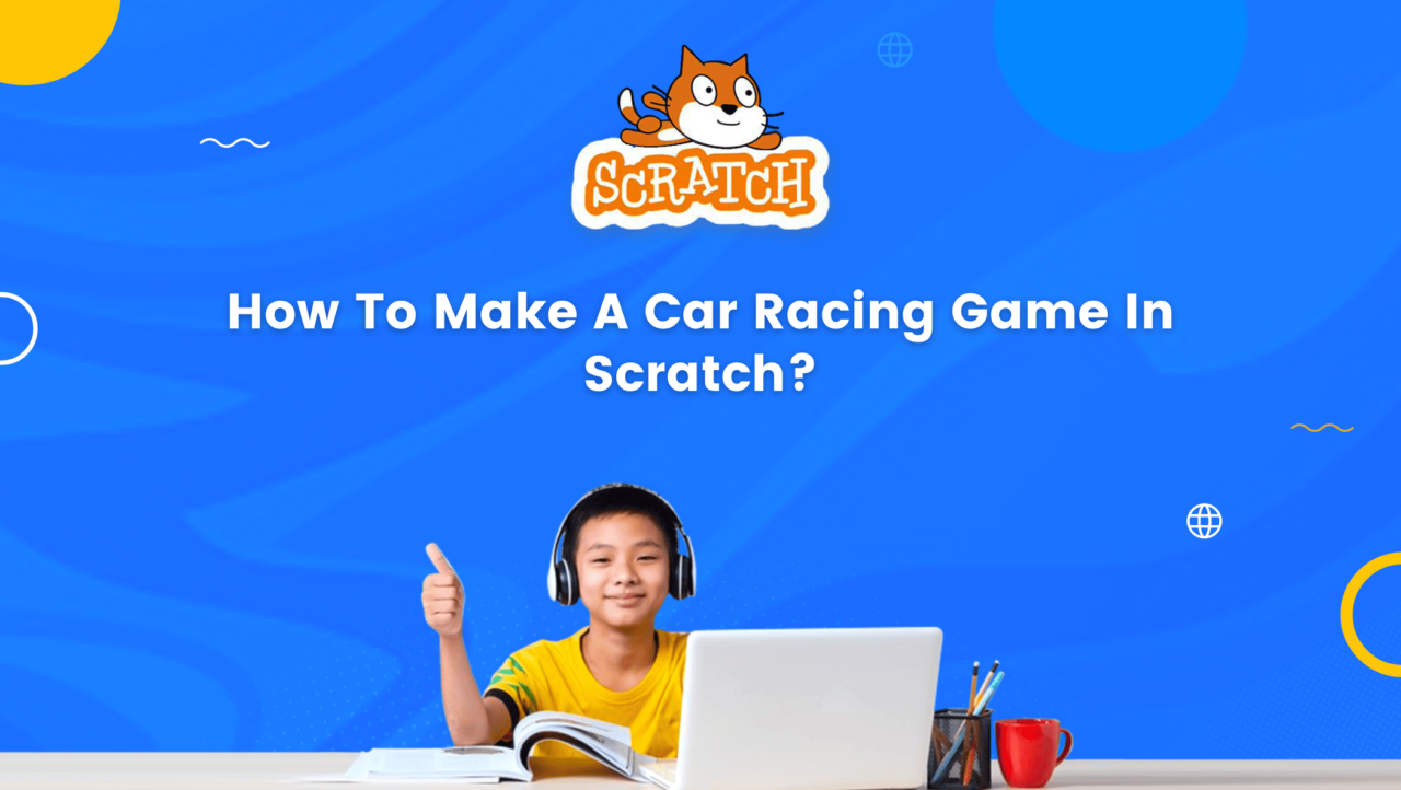 create-a-car-racing-scratch-game-step-by-step-guide-brightchamps-blog