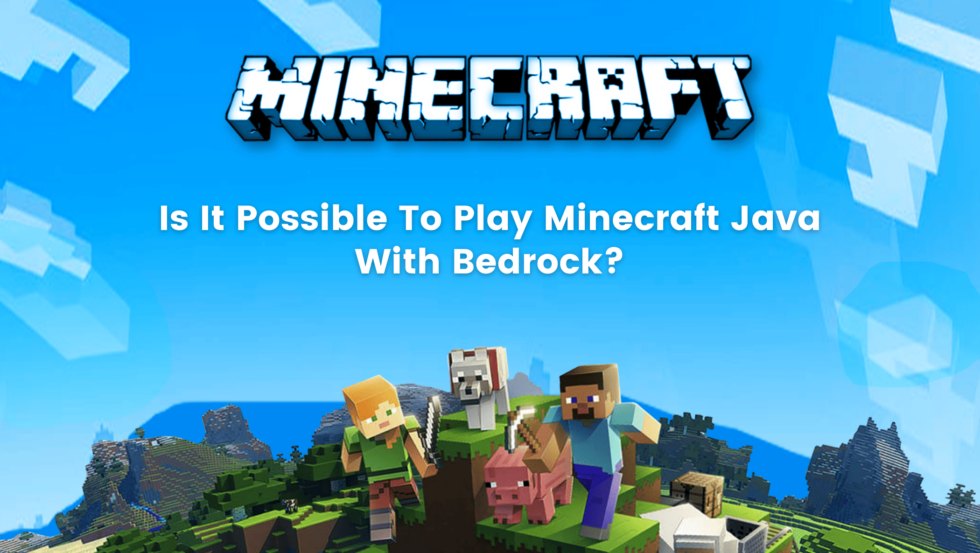 Minecraft Java With Bedrock? Minecraft Crossplay Explained ...