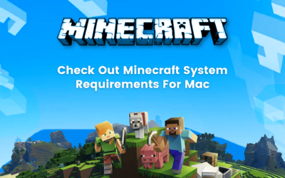 Check Out Minecraft System Requirements For Mac [2022 Edition]