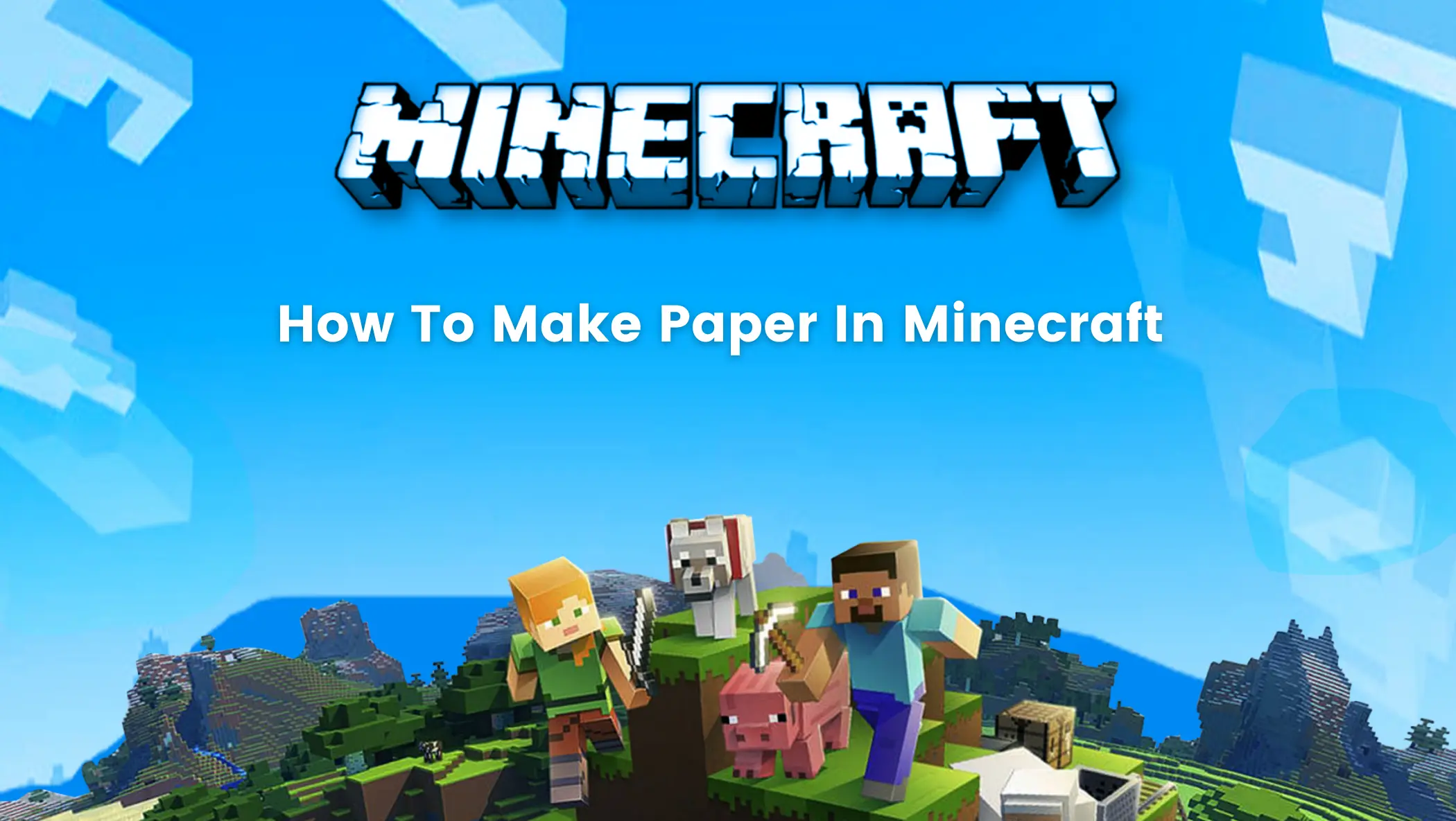 Minecraft: Easy 10 Step Guide To Making Paper