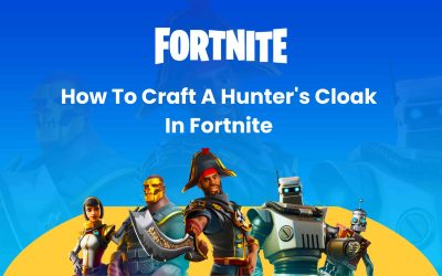 How To Craft A Hunter’s Cloak In Fortnite