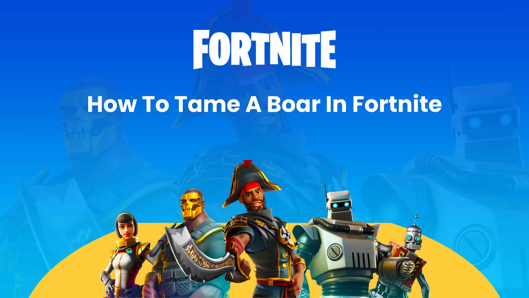 How To Tame A Boar In Fortnite Image