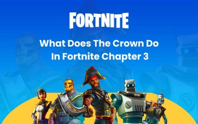 What Does The Crown Do In Fortnite Chapter 3: Explained!