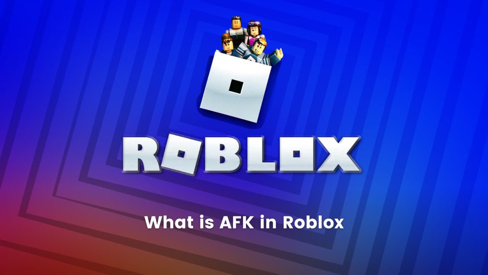 What is AFK in Roblox? An Essential Guide for the New Generation of ...