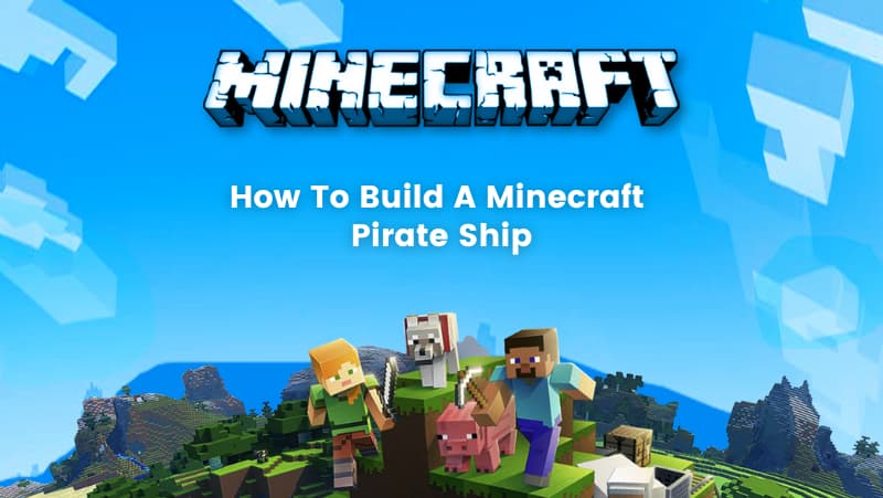 Cómo construir un barco pirata de Minecraft