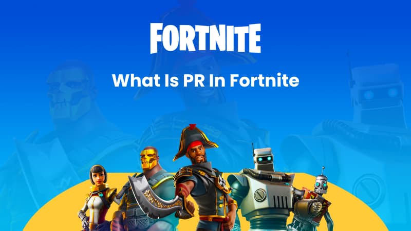 What is PR in Fortnite