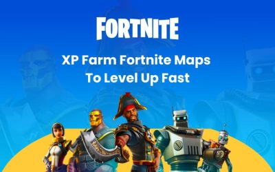 XP Farm Fortnite: Get XP Fast with these XP Maps