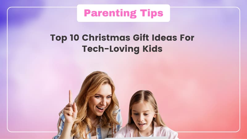 Gift Ideas For Tech-Loving Kids