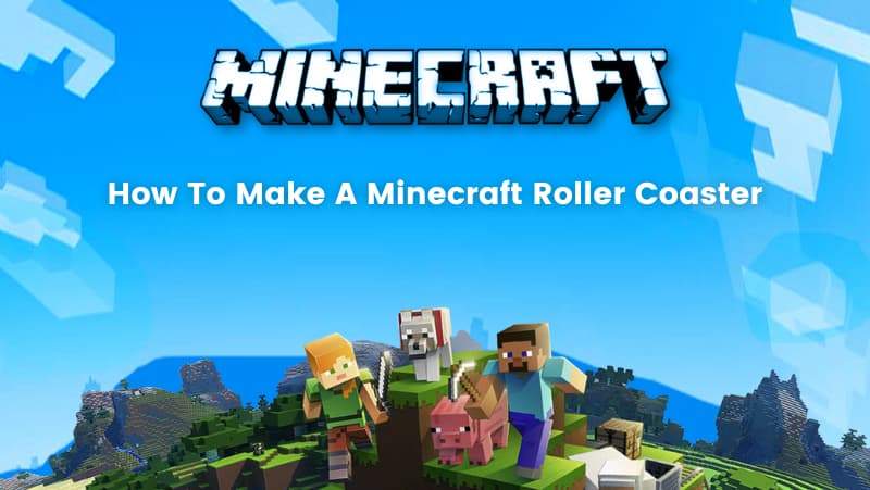 How to make a Minecraft Roller Coaster