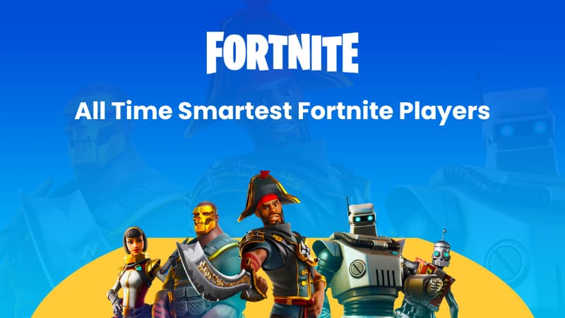 All Time Smartest Fortnite Players