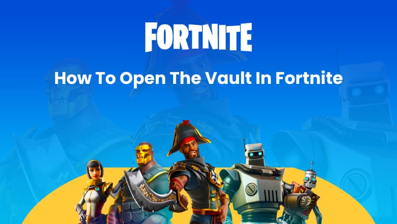How to Open the Vault in Fortnite