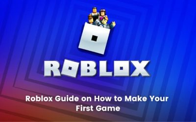 Roblox Guide on How to Make Your First Game [Step by Step Guide]