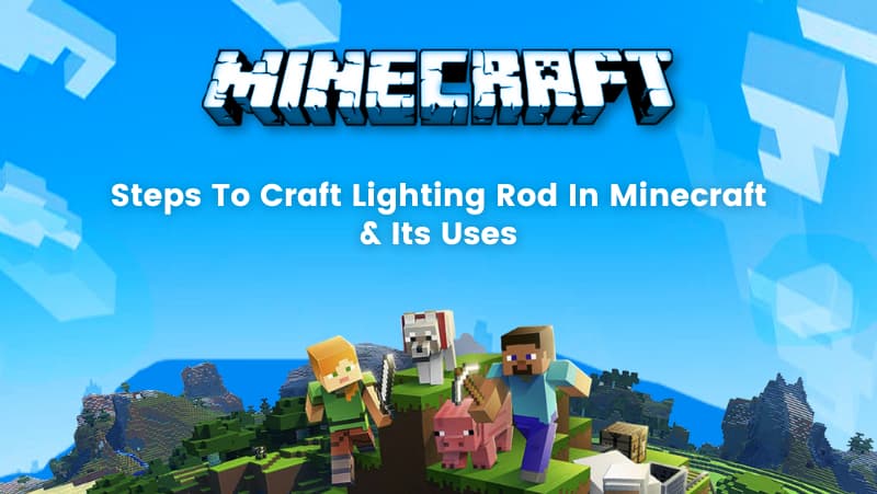 Steps to craft Lighting Rod in Minecraft and its uses - BrightChamps Blog