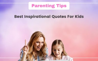 The Best 25 Inspirational Quotes for Kids: How to Encourage and Motivate Your Child
