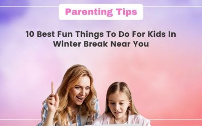 10 Best Fun Things to do for Kids in Winter Break Near You