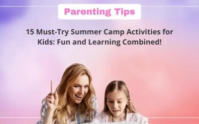 15 Must-Try Summer Camp Activities for Kids