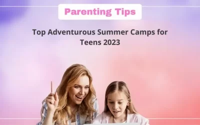 Top Adventurous Summer Camps for Teens 2023