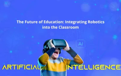 The Future of Education: Integrating Robotics into the Classroom