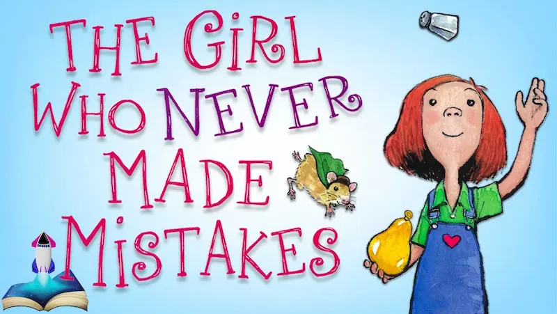 The Girl Who Never Made Mistakes (by Gary Rubinstein and Mark Pett  growth mindset books for kids